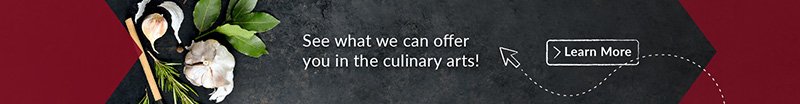 Learn more about our culinary arts programs.