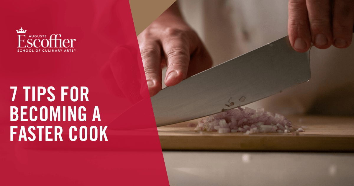 7 Tips for a Faster Cook Escoffier