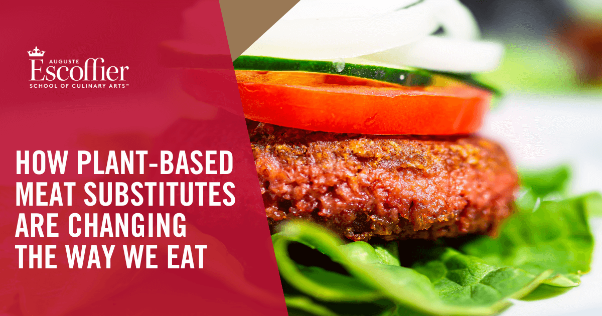 How PlantBased Meat Substitutes Are Changing the Way We Eat Escoffier