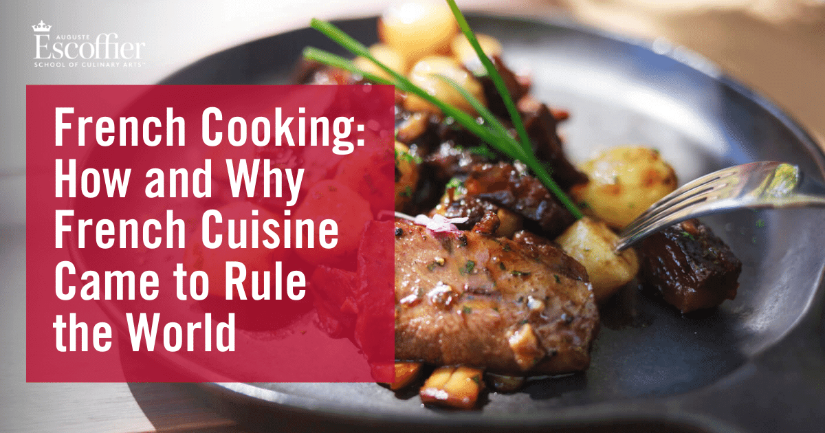https://www.escoffier.edu/wp-content/uploads/2021/04/French-Cooking-How-and-Why-French-Cuisine-Came-to-Rule-the-World-1200x630-1.png
