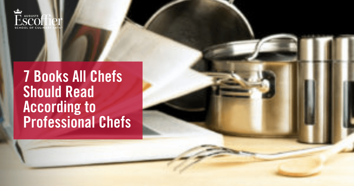 7 Books All Chefs Should Read According to Professional Chefs Escoffier