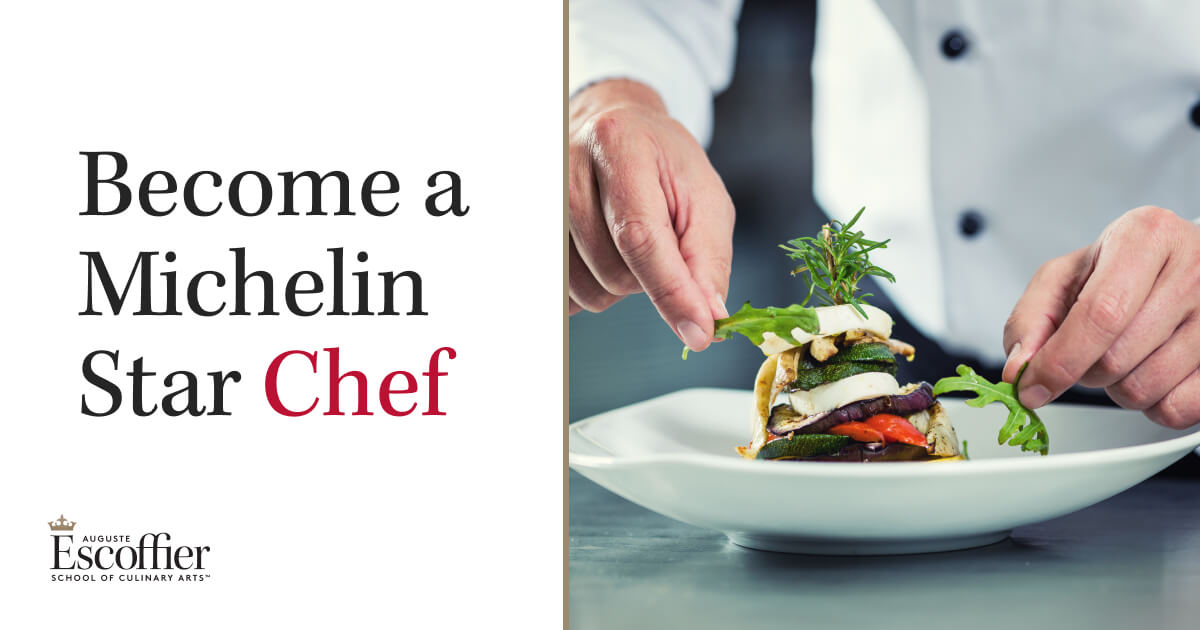 How to Become a Michelin Star Chef - Escoffier