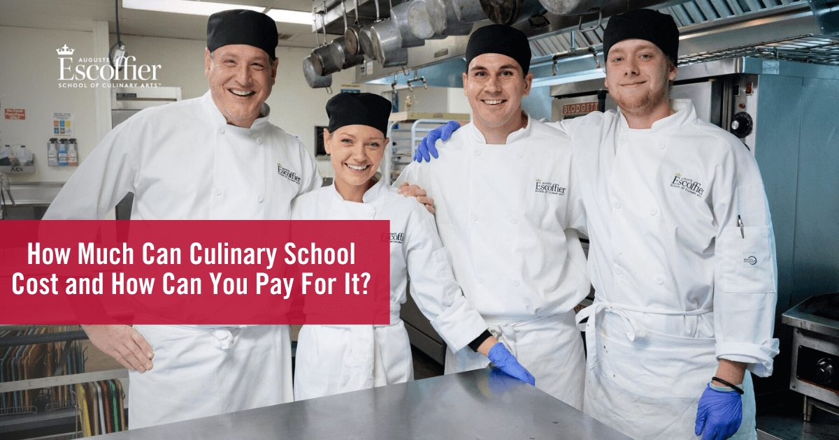 How Much Can Culinary School Cost and How Can You Pay For It? - Escoffier