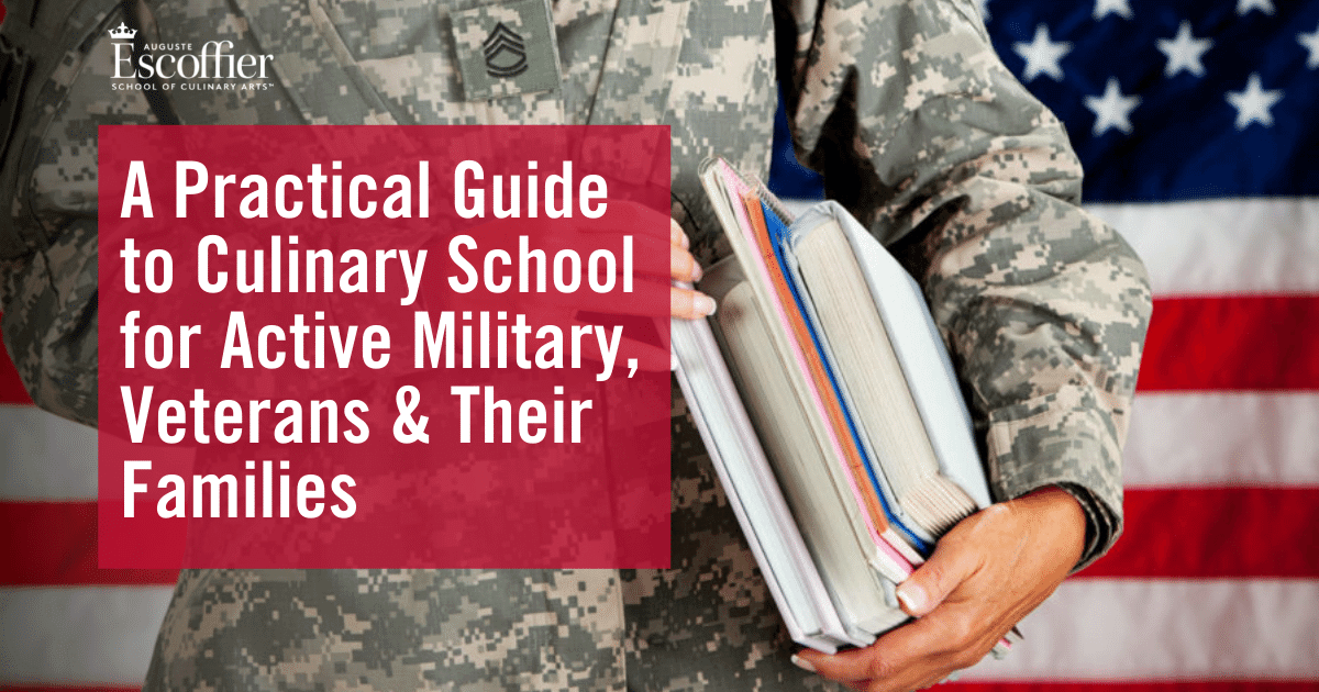 A Practical Guide to Culinary School for Active Military, Veterans