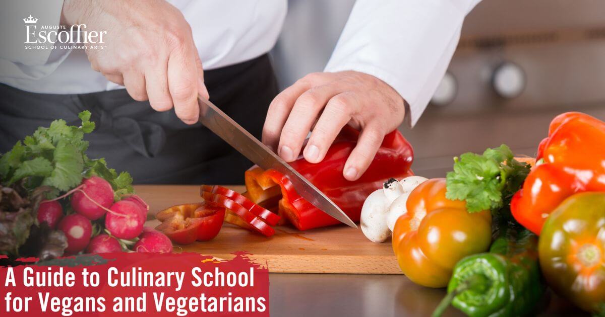 A Guide to Culinary School for Vegans and Vegetarians Escoffier