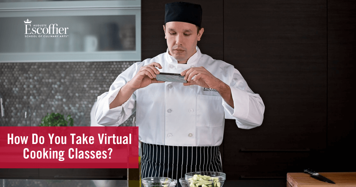 How Do You Take Virtual Cooking Classes? Escoffier