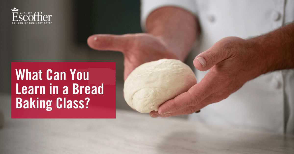 What Can You Learn in a Bread Baking Class? Escoffier