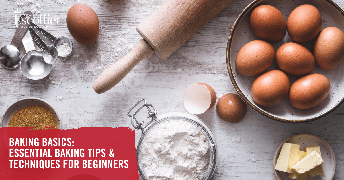 Baking Basics Essential Baking Tips Techniques For Beginners Escoffier