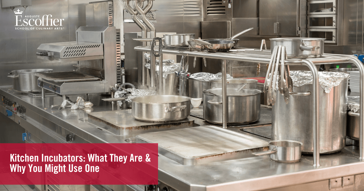 Kitchen Incubators What They Are & Why You Might Use One Escoffier