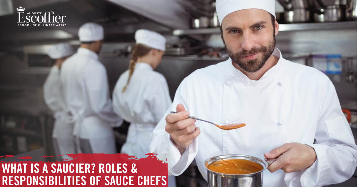 What Is a Saucier? Roles & Responsibilities of Sauce Chefs Escoffier