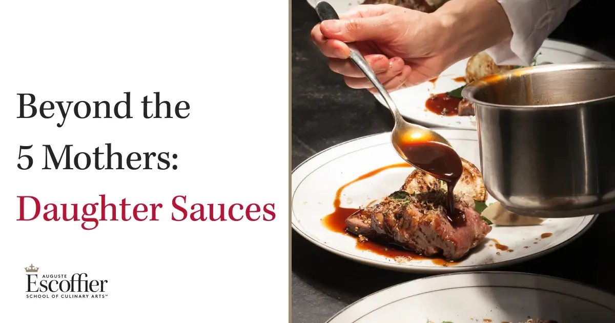 The Daughter Sauces: Variations Built From the 5 Mother Sauces