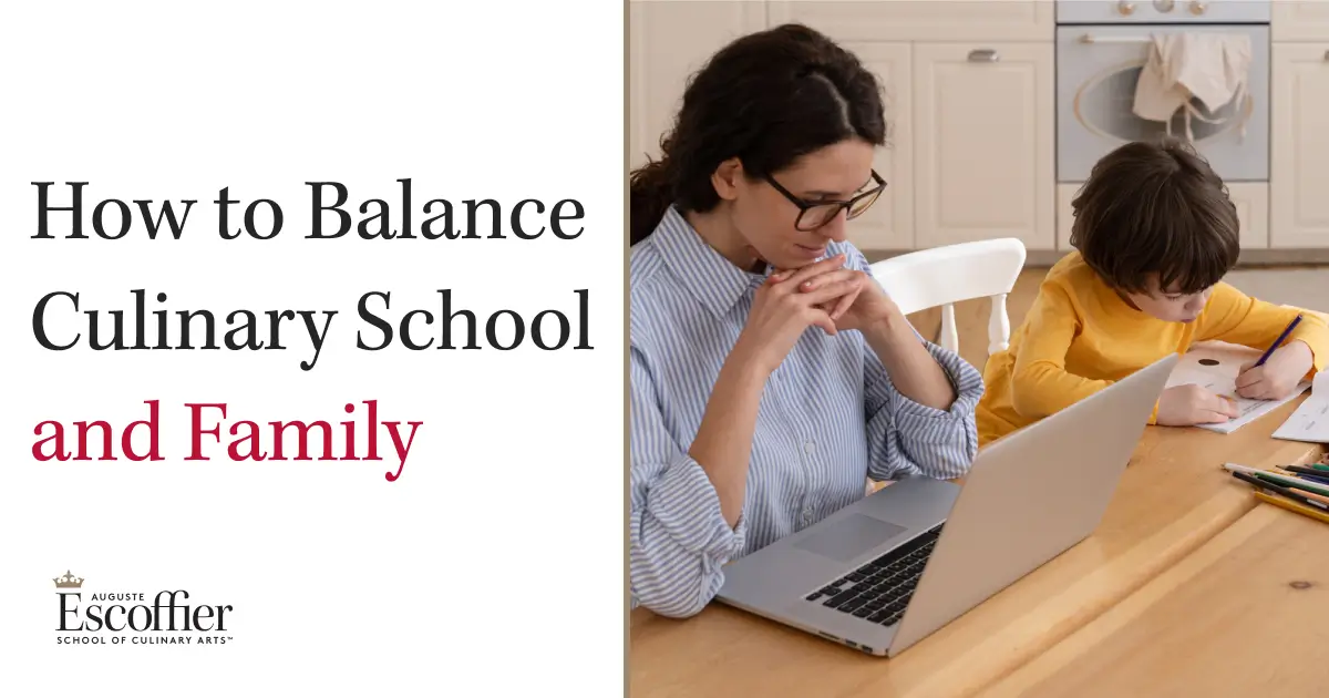 Culinary School with Kids: How Parents Can Balance School and Family
