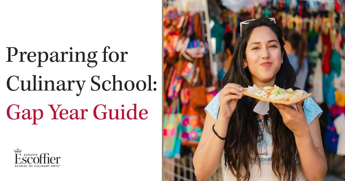 Gap Year Before Culinary School: Making the Most of Time Between High School and Enrollment